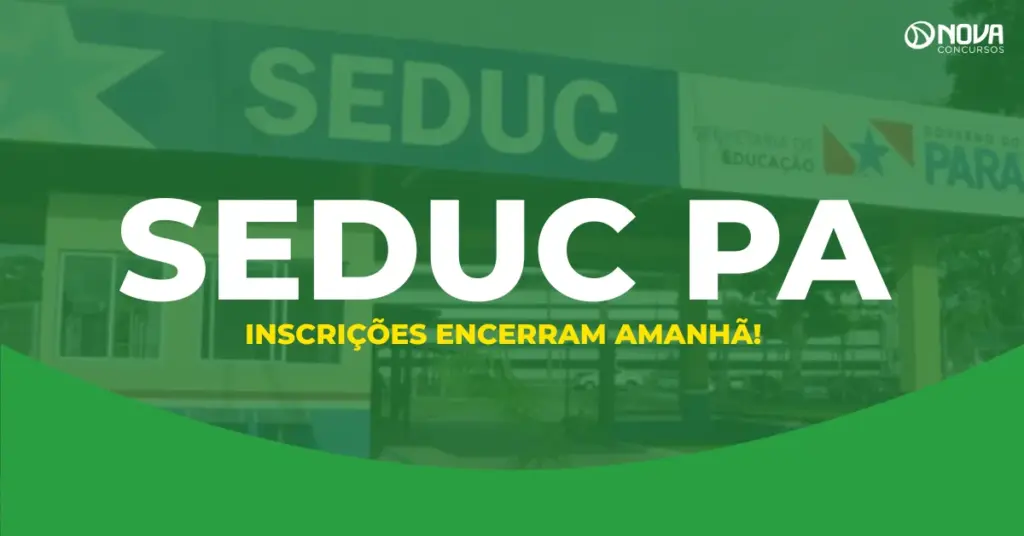 Concurso Seduc PA 2026: inscrições terminam amanhã (07/10)