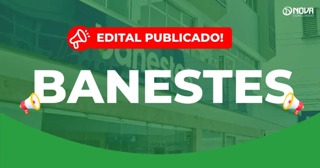 Concurso Banestes: Editais publicados com 936 vagas! Até R$ 5,6 mil!