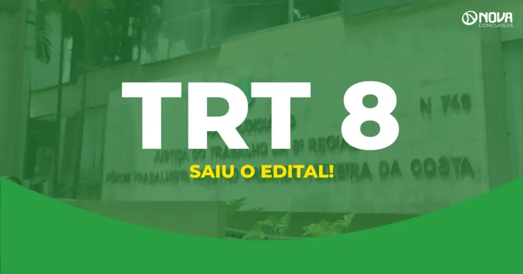 Edital TRT 8 publicado; iniciais de até R$ 16 mil