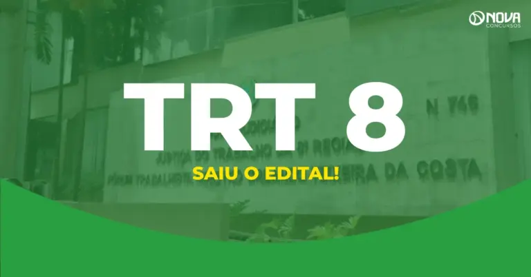 Edital TRT 8 publicado; iniciais de até R$ 16 mil