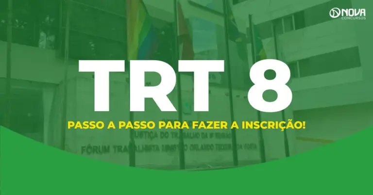 Concurso TRT 8 inscrições abertas; confira o passo a passo