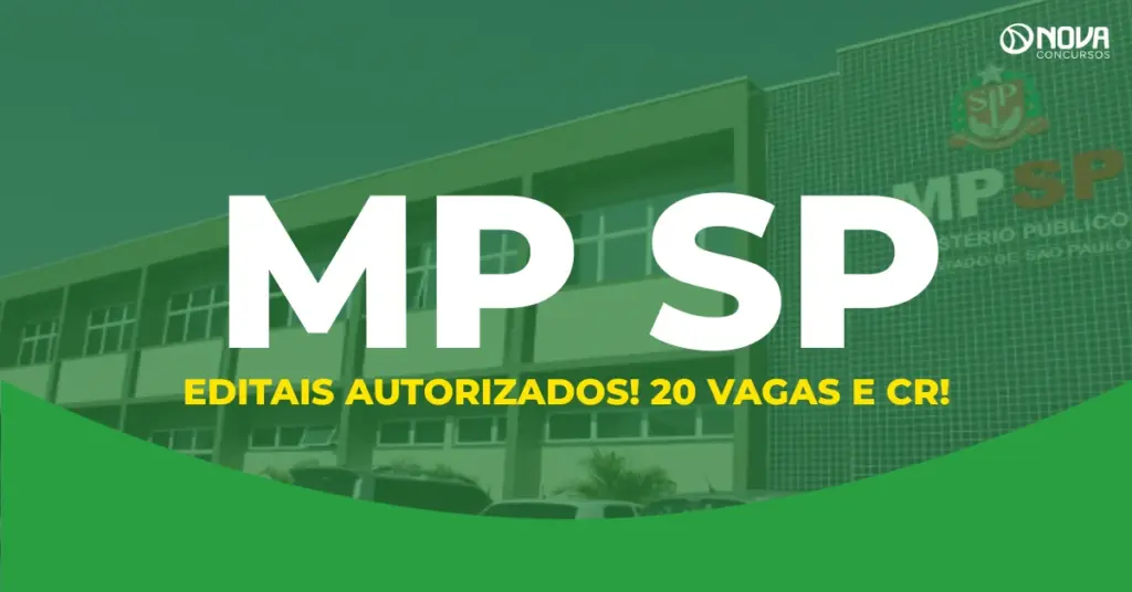Concurso MP SP editais autorizados: 20 vagas e CR