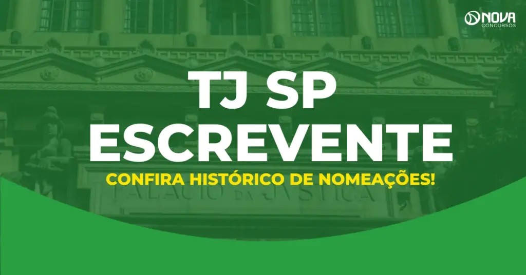 Escrevente TJ SP interior nomeação: nomeou mais que as vagas