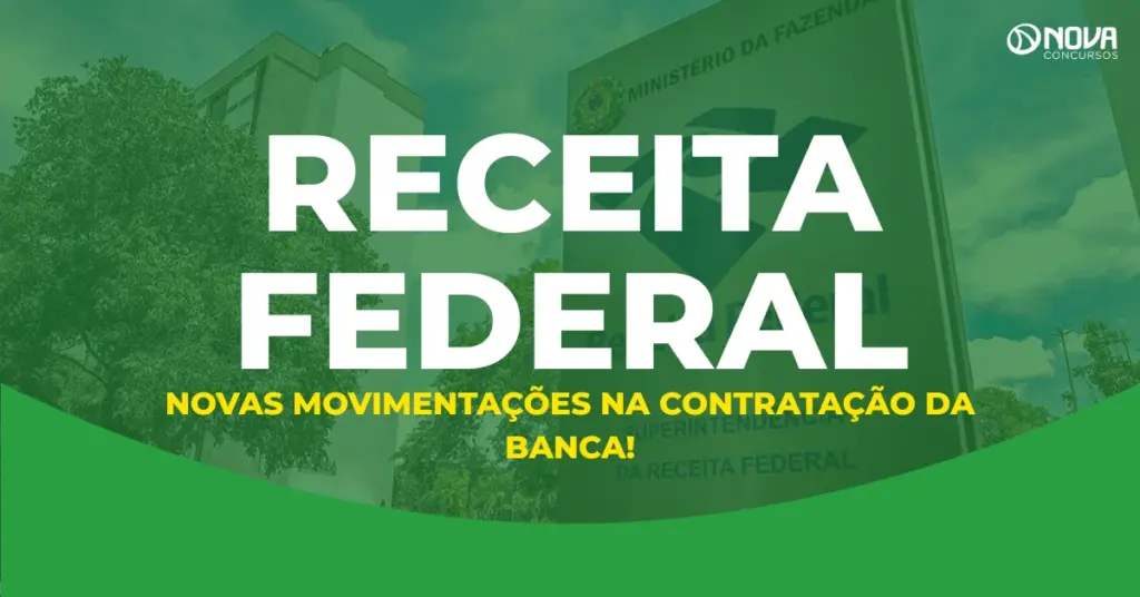 Concurso Receita Federal: Novas movimentações na contratação da banca!