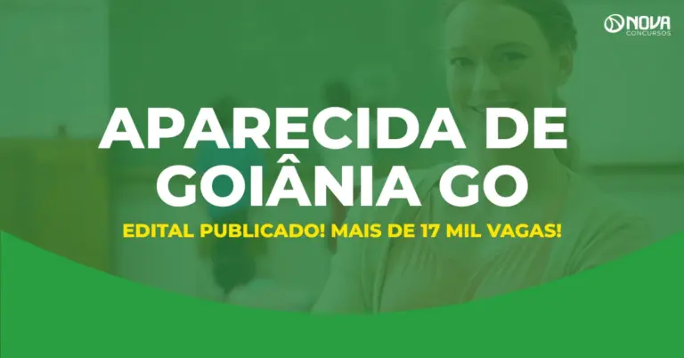 Edital Aparecida de Goiânia GO é publicado com 17.736 vagas