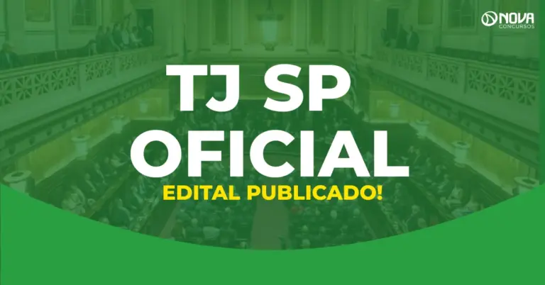 Edital TJ SP Oficial: Saiu com 132 vagas imediatas