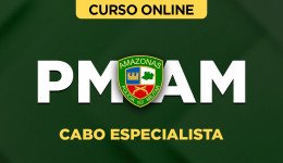 Curso online Pacote Completo PM-AM - Cabo Especialista - Nova Concursos