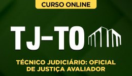 Pacote Completo TJ-TO  - Técnico Judiciário - Oficial de Justiça Avaliador