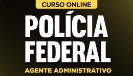 Curso Completo Polícia Federal - Agente Administrativo 