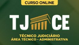 Curso TJ-CE – Técnico Judiciário – Área Técnico-Administrativa