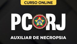 Curso PC-RJ - Auxiliar Policial de Necropsia (pós-edital)