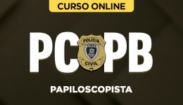 Curso PC-PB Papiloscopista (pós-edital)