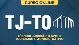 Curso TJ-TO - Técnico Judiciário - Apoio Judiciário e Administrativo