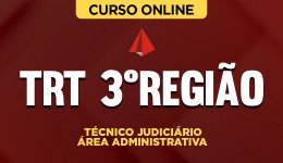Curso TRT 3ª Região - Técnico Judiciário - Área Administrativa