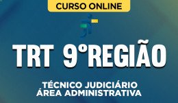 Curso Completo TRT 9ª Região - Técnico Judiciário - Área Administrativa