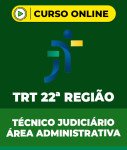 Curso TRT 22ª Região - Técnico Judiciário - Área Administrativa