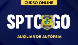 Curso SPTC-GO (Polícia Científica-GO) - Auxiliar de Autópsia
