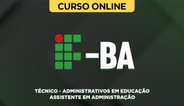 Curso Completo IF-BA - Técnico-Administrativos em Educação - Assistente em Administração