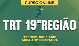Curso TRT 19ª Região - Técnico Judiciário – Área Administrativa