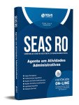 Apostila SEAS-RO - Agente em Atividades Administrativas - Nova Concursos