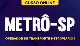 Curso Metrô - SP - Operador de Transporte Metroviário I