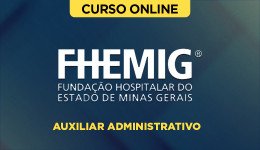Curso online Curso FHEMIG - Auxiliar Administrativo - Nova Concursos