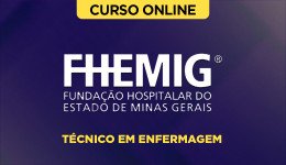 Curso online Curso FHEMIG - Técnico em Enfermagem - Nova Concursos