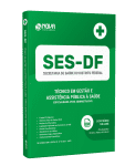 Apostila SES-DF - Técnico em Gestão e Assistência Pública à Saúde - Especialidade Apoio Administrativo