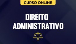 Curso Direito Administrativo - Prof. Luciano Franco