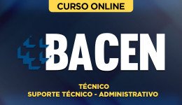 Curso Bacen - Técnico - Suporte Técnico-Administrativo