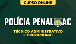 Curso online Curso Polícia Penal - AC - Técnico Administrativo e Operacional - Nova Concursos