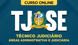Curso TJ-SE - Técnico Judiciário - Áreas Administrativa e Judiciária