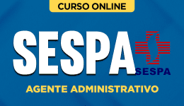 Curso SESPA - Agente Administrativo