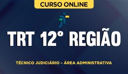 Curso TRT 12ª Região - Técnico Judiciário – Área Administrativa