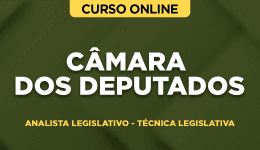 Curso Câmara dos Deputados - Analista Legislativo - Técnica Legislativa