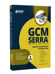 Apostila GCM SERRA-ES - Agente Comunitário de Segurança - Nova Concursos