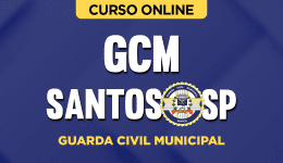 Curso Guarda Civil Municipal de Santos-SP (GCM)