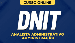 Curso DNIT - Analista Administrativo - Administração