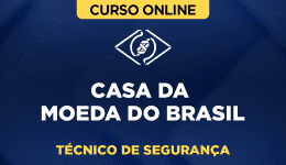 Curso online Curso Casa da Moeda - Técnico de Segurança - Nova Concursos
