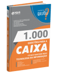 Caderno 1.000 Questões Gabaritadas para a CAIXA - Técnico Bancário Novo - Tecnologia da Informação