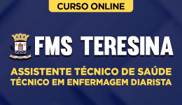 Curso FMS Teresina - Assistente Técnico de Saúde - Técnico em Enfermagem Diarista