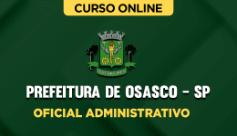 Curso online Curso Prefeitura de Osasco - SP - Oficial Administrativo - Nova Concursos
