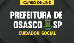 Curso online Curso Prefeitura de Osasco - SP - Cuidador: Social - Nova Concursos