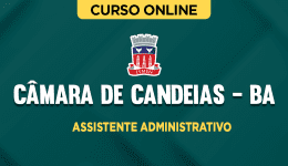 Curso online Curso Câmara de Candeias - BA - Assistente Administrativo - Nova Concursos