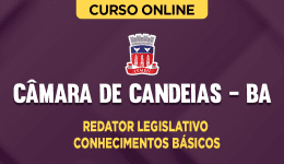 Curso online Curso Câmara de Candeias - BA - Redator Legislativo - Conhecimentos Básicos - Nova Concursos