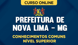 Curso online Curso Prefeitura de Nova Lima - MG - Conhecimentos Comuns - Nível Superior - Nova Concursos
