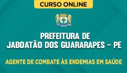 Curso online Curso Prefeitura de Jaboatão dos Guararapes - PE - Agente de Combate às Endemias em Saúde - Nova Concursos