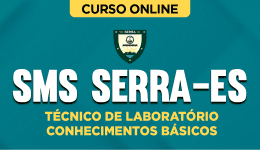 Curso online Curso SMS Serra-ES - Técnico de Laboratório - Conhecimentos Básicos - Nova Concursos