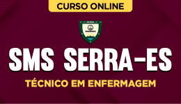 Curso online Curso SMS Serra-ES - Técnico em Enfermagem - Nova Concursos