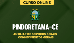 Curso online Curso Prefeitura de Pindoretama-CE - Auxiliar de Serviços Gerais - Conhecimentos Gerais - Nova Concursos